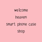 作品heaven スマホケース shop へようこそ♩