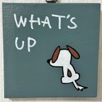 作品WHAT’S UP パネル　BV犬