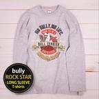 作品ブルテリア ロングスリーブTシャツ＜Bully ROCKSTAR＞