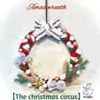 作品クリスマスリース【The christmas circus】