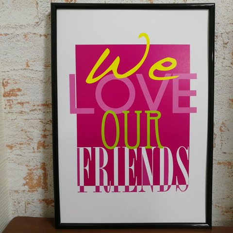 アートポスター　WE LOVE OUR FRIENDS ピンク