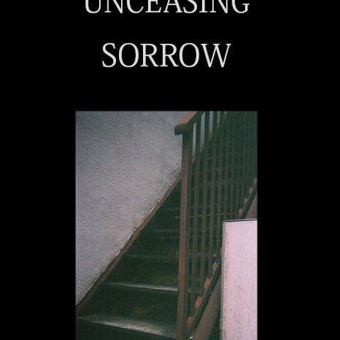 UNCEASING SORROW