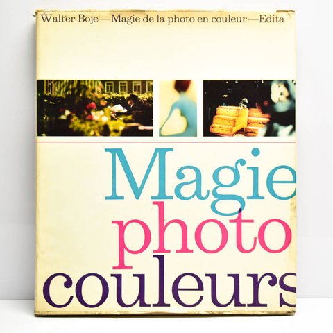 『Magie de la photo en couleur』 / 1961 / WALTER BOJE / 洋書