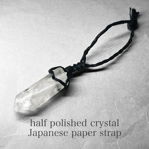 half polished crystal keychain 11・japanese paper strap / ハーフポリッシュキーホルダー 11 和紙ストラップ