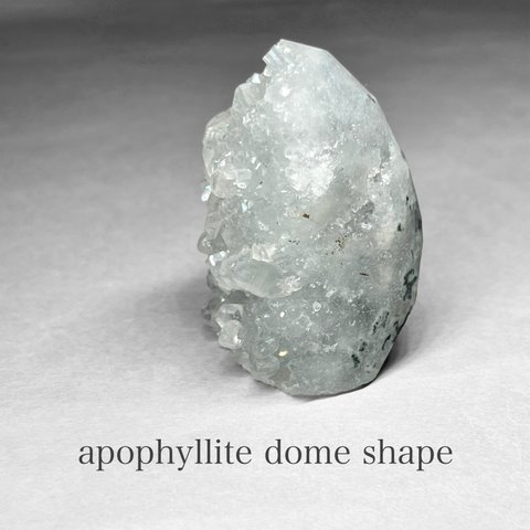 apophyllite：dome shape / アポフィライト：ドーム型 2