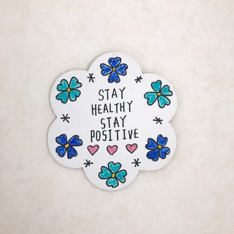 STAY  HEALTHY STAY POSITIVE