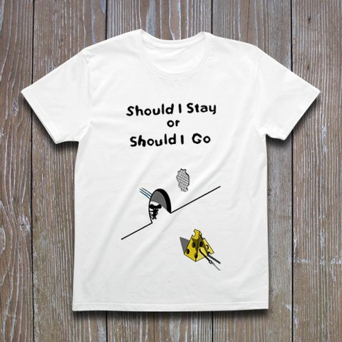 Should I Stay or Should I Go　Tシャツ