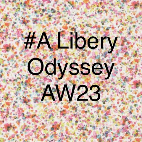 2023AWコレクション♡ A Liberty Odysseyご予約会♡