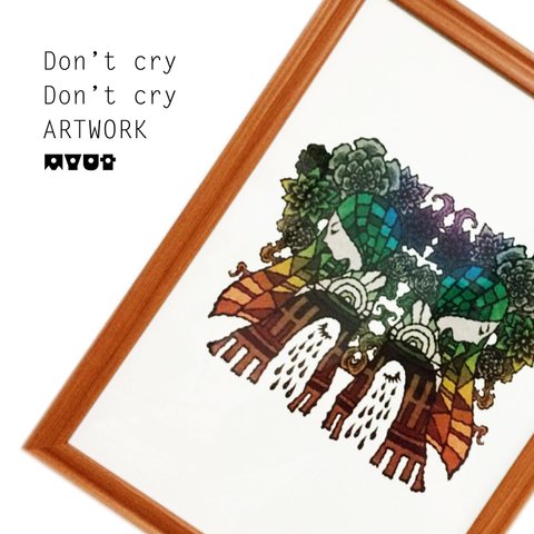 《Don't cry Don't cry ARTWORK》※複製画※額縁付き※
