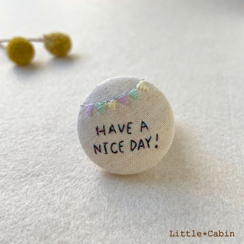 刺しゅうブローチ 【HAVE A NICE DAY！】