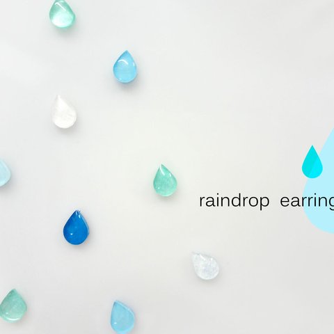 ...　raindrop earrings ...　イヤリング