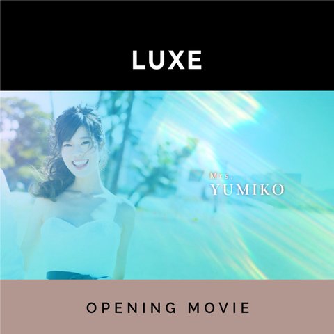 結婚式オープニングムービー「LUXE」おしゃれでエレガントなムービー演出