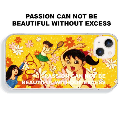 スマホソフトケース PASSION CAN NOT BE BEAUTIFUL WITHOUT EXCESS