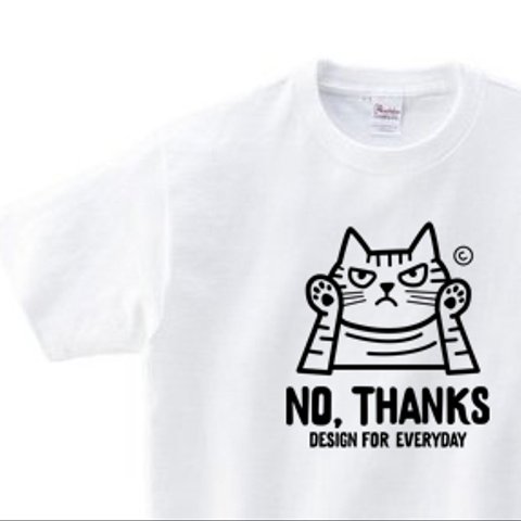 NO, THANKS　～ねこシリーズ～ 150.160（女性M.L） Tシャツ【受注生産品】