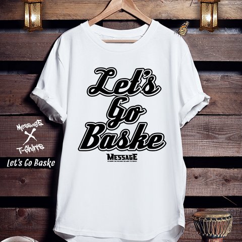 バスケTシャツ「Let’s Go Baske」