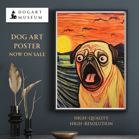 【The Scream Dog - パグ犬 No.3】ムンク 叫び アートポスター 犬の絵 犬の絵画 犬のイラスト