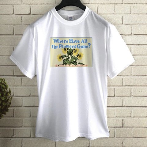 Where Have All the Flowers Gone? / サマーTシャツ