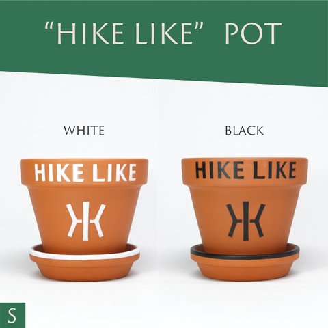 “HIKE LIKE”  POT（S）