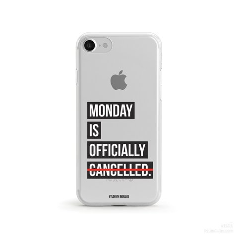 《Monday is Officially Cancelled》 クリアソフトケース