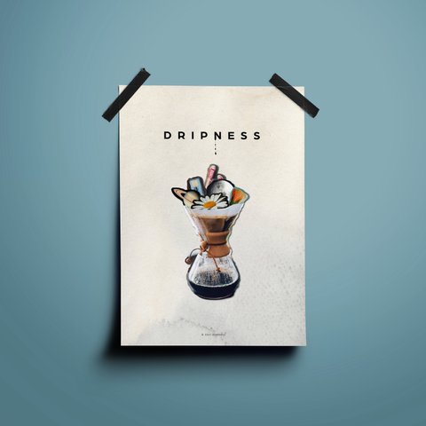 A3ポスター "DRIPNESS"　