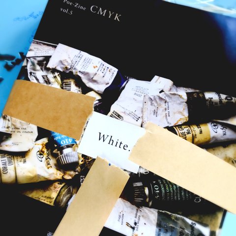 Poe-Zine CMYK vol.5「White.」