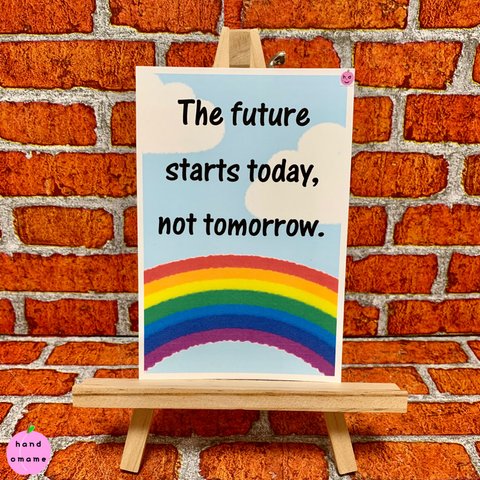 🌈希望の虹カード「The future starts today not tomorrow.」　