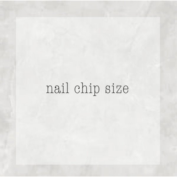 □■□ nail chip size □■□