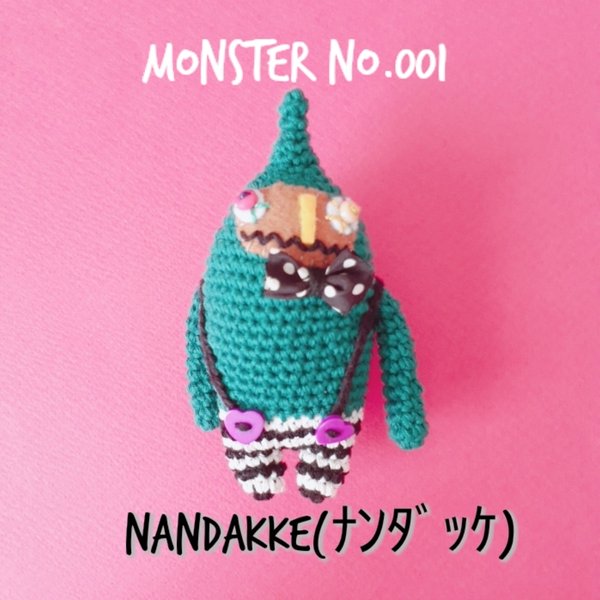  No.001『NANDAKKE(ナンダッケ)』HENTEKO MONSTERS モンスター　あみぐるみ　