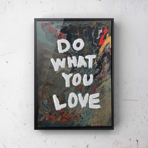 "DO WHAT YOU LOVE"