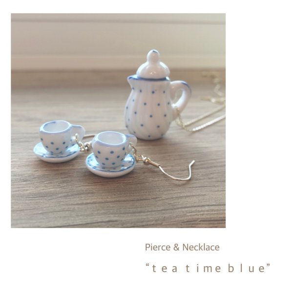 Pierce & Necklace “ｔｅａ ｔｉｍｅ ｂｌｕｅ” ピアス ネックレス アクセサリー ドット 陶器 ティーセット カップ