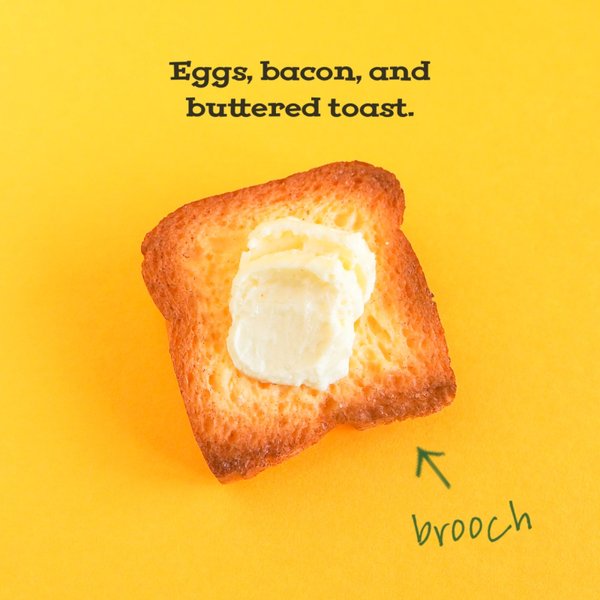  MORNING-Broach /  トースト ブローチ