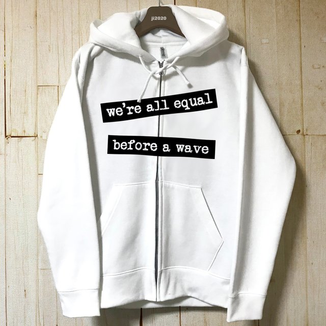 レジェンドサーファー名言 ジップパーカー We Re All Equal Before A Wave ハンドメイドマーケット Minne レジェンドサーファー名言 ジップパーカー We Re All Equal Before A Wave ハンドメイドマーケット Minne